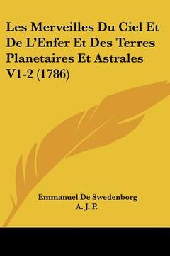 portada les merveilles du ciel et de l'enfer et des terres planetaires et astrales v1-2 (1786) (in English)