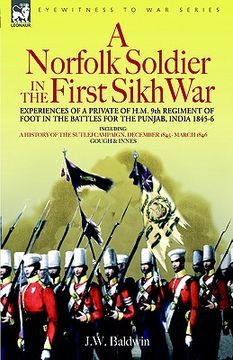 portada a norfolk soldier in the first sikh war -a private soldier tells the story of his part in the battles for the conquest of india (en Inglés)