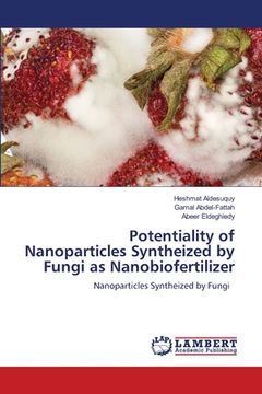 portada Potentiality of Nanoparticles Syntheized by Fungi as Nanobiofertilizer