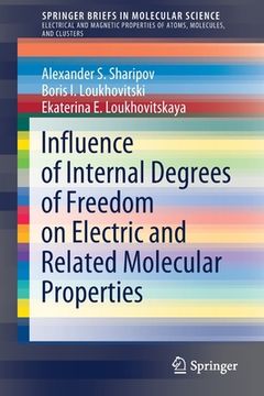 portada Influence of Internal Degrees of Freedom on Electric and Related Molecular Properties (en Inglés)
