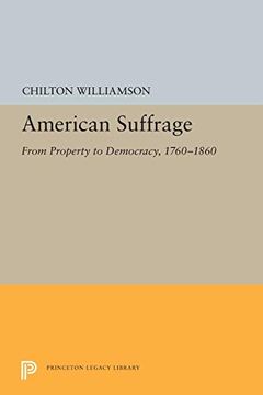 portada American Suffrage: From Property to Democracy, 1760-1860 (Princeton Legacy Library) (en Inglés)