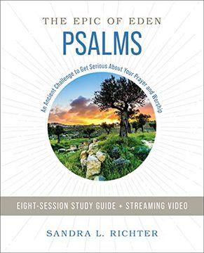portada Book of Psalms Study Guide Plus Streaming Video: An Ancient Challenge to get Serious About Your Prayer and Worship (Epic of Eden) (in English)