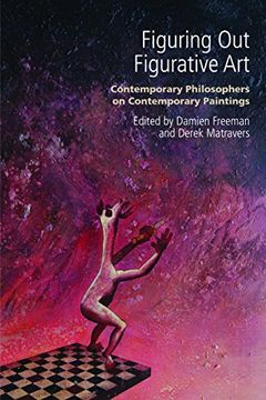 portada Figuring Out Figurative Art: Contemporary Philosophers on Contemporary Paintings