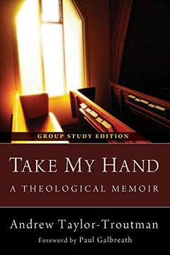 portada Take my Hand: A Theological Memoir: Group Study Edition (in English)