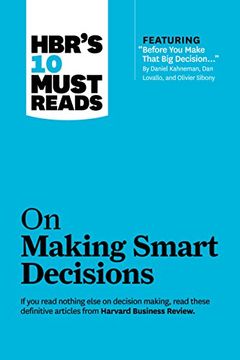 portada Hbr's 10 Must Reads on Making Smart Decisions (With Featured Article "Before you Make That big Decision. " by Daniel Kahneman, dan Lovallo, and Olivier Sibony) (in English)