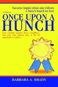 portada once upon a hunch: success begins when one follows a hunch based on love (in English)
