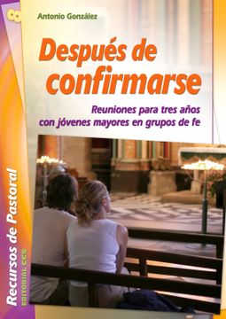 portada Después de Confirmarse: Reuniones Para Tres Años con Jóvenes Mayores en Grupos de fe