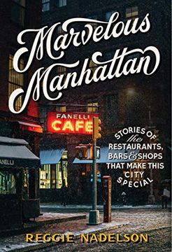 portada Marvelous Manhattan: Stories of the Restaurants, Bars, and Shops That Make This City Special (en Inglés)
