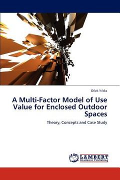 portada a multi-factor model of use value for enclosed outdoor spaces (in English)