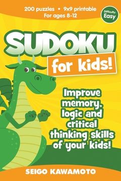 portada Sudoku for kids 8-12: 200 puzzles 9x9 printable. Improve memory, logic and critical thinking skills of your kids (Difficulty: Easy) (en Inglés)