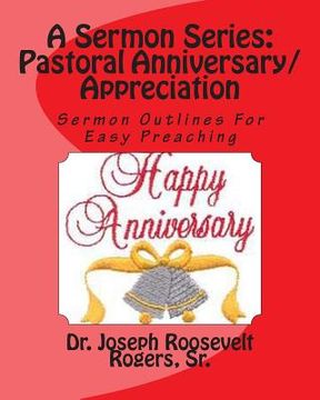 portada A Sermon Series L: Pastor's Anniversary/Appreciation: Sermon Outlines For Easy Preaching (en Inglés)
