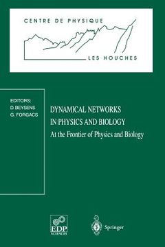 portada dynamical networks in physics and biology: at the frontier of physics and biology. les houches workshop, march 17 - 21, 1997 (en Inglés)