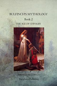 portada Bulfinch's Mythology Book 2: The Age of Chivalry (in English)