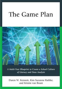 portada The Game Plan: A Multi-Year Blueprint to Create a School Culture of Literacy and Data Analysis (en Inglés)