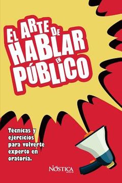 portada El Arte de Hablar En Público: Técnicas y ejercicios para volverte experto en oratoria (in Spanish)