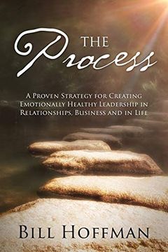 portada The Process: A Proven Strategy for Creating Emotionally Healthy Leadership in Relationships, Business and in Life (in English)