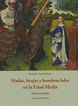 portada Hadas, Brujas y Hombres Lobo en la Edad Media: Historia del Doble