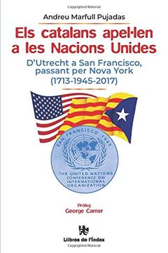 portada Els Catalans Apel·Len a les Nacions Unides: D’Utrecht a san Francisco, Passant per Nova York