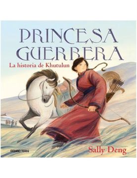 portada Princesa Guerrera. La Historia de Khutulun (in Spanish)
