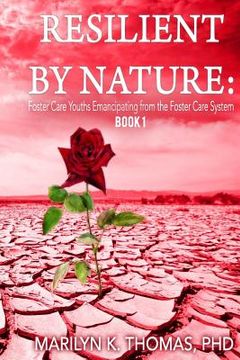 portada Resilient By Nature: Foster Care Youths Emancipating from the Foster Care System: Book 1 (en Inglés)