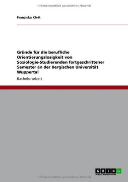 portada Gründe für die berufliche Orientierungslosigkeit von Soziologie-Studierenden fortgeschrittener Semester an der Bergischen Universität Wuppertal (German Edition)