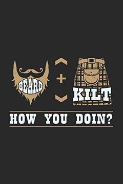 portada Beard + Kilt how you Doin? 120 Pages i 6x9 i dot Grid 