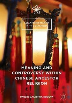 portada Meaning and Controversy within Chinese Ancestor Religion (Asian Christianity in the Diaspora)