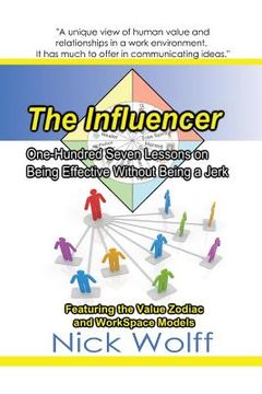 portada The Influencer: One Hundred Seven Lessons on Being Effective Without Being a Jerk (en Inglés)