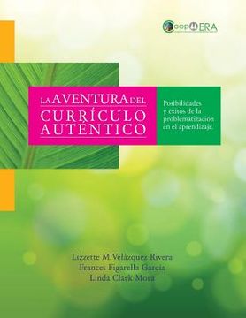 portada La aventura del curriculo autentico: Posibilidades y Exitos de la problematizacion en el aprendizaje (in Spanish)