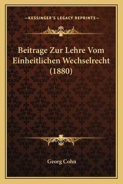 portada Beitrage Zur Lehre Vom Einheitlichen Wechselrecht (1880) (en Alemán)