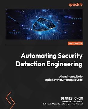 portada Automating Security Detection Engineering: A Hands-On Guide to Implementing Detection as Code (en Inglés)