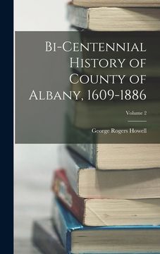 portada Bi-Centennial History of County of Albany, 1609-1886; Volume 2