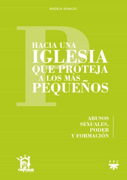 portada Hacia una Iglesia que Proteja a los más Pequeños: Abusos Sexuales, Poder y Formación (Gs) (in Spanish)