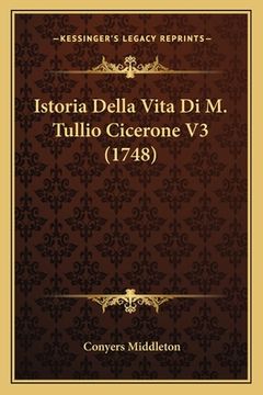 portada Istoria Della Vita Di M. Tullio Cicerone V3 (1748) (en Italiano)