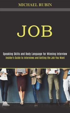 portada Job: Insider's Guide to Interviews and Getting the Job You Want (Speaking Skills and Body Language for Winning Interview) (en Inglés)