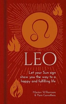 portada Leo: Let Your sun Sign Show you the way to a Happy and Fulfilling Life (Arcturus Astrology Library, 5) (in English)