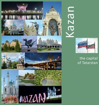 portada Kazan: The Capital of Tatarstan: A Photo Travel Experience (en Inglés)