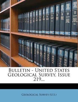portada bulletin - united states geological survey, issue 219... (en Inglés)