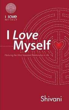 portada I Love Myself: Nurturing the Most Important Relationship in Life (en Inglés)