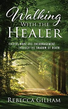 portada Walking With the Healer: Finding Hope and Encouragement Through the Shadow of Death (in English)