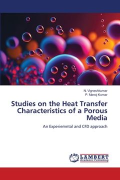 portada Studies on the Heat Transfer Characteristics of a Porous Media (en Inglés)