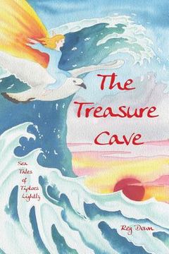 portada The Treasure Cave: Sea Tales of Tiptoes Lightly (en Inglés)