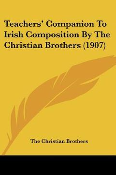 portada teachers' companion to irish composition by the christian brothers (1907) (en Inglés)