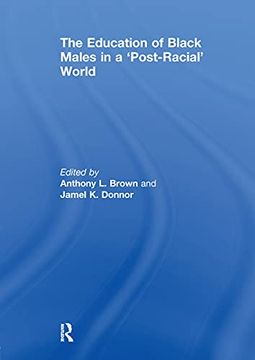 portada The Education of Black Males in a 'Post-Racial' World (en Inglés)