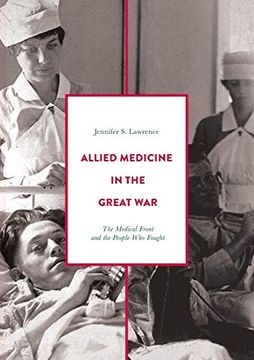 portada Allied Medicine in the Great War: The Medical Front and the People who Fought 