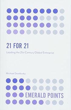 portada 21 for 21: Leading the 21St Century Global Enterprise (Emerald Points) (en Inglés)