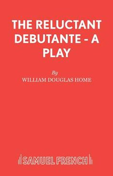 portada The Reluctant Debutante - A Play