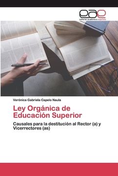 portada Ley Orgánica de Educación Superior: Causales Para la Destitución al Rector (a) y Vicerrectores (As) (in Spanish)