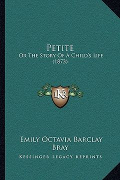portada petite: or the story of a child's life (1873)