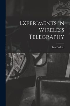 portada Experiments in Wireless Telegraphy (en Inglés)